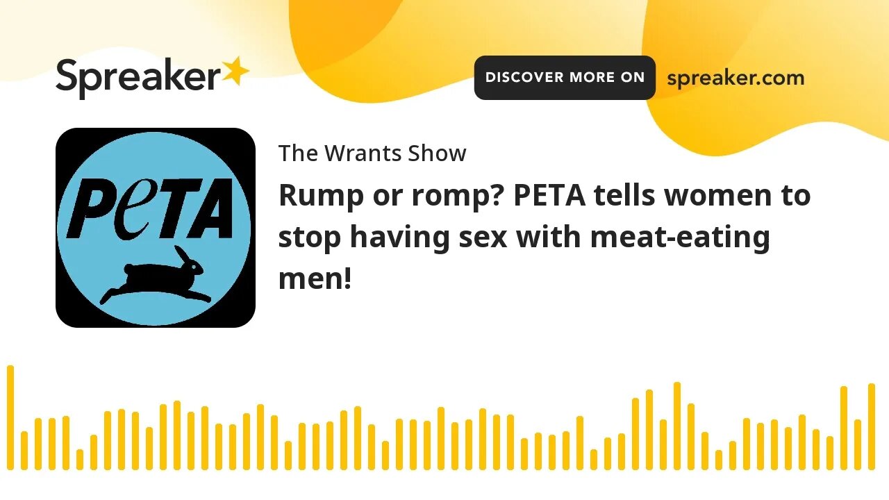 Rump Or Romp PETA Tells Women To Stop Having Sex With Meat Eating Men