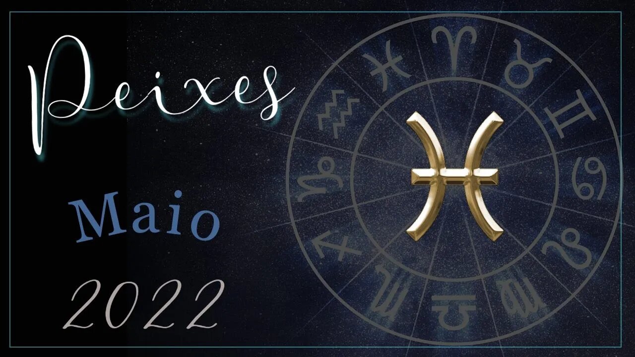 Mensagem Do Tarot Para O Signo De Peixes Maio 2022