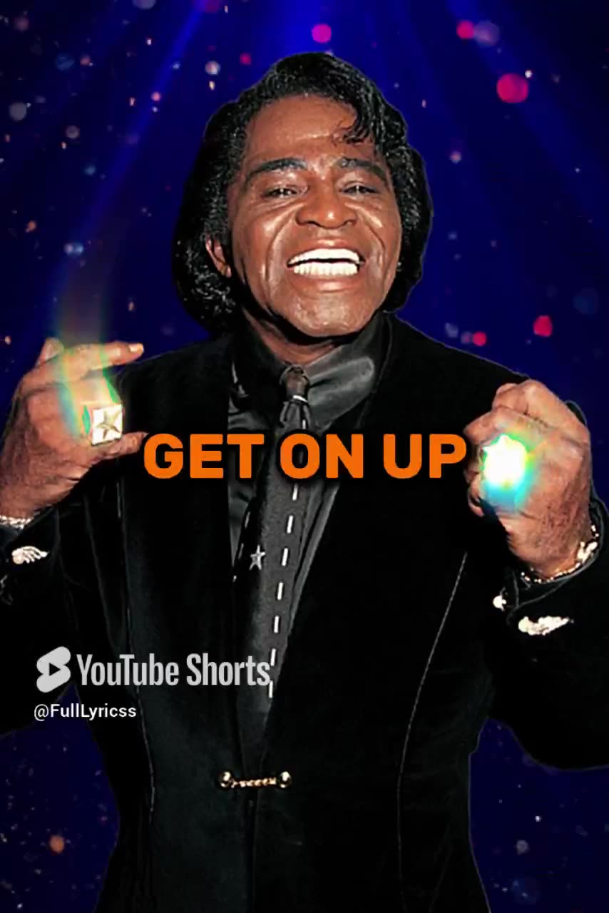 James Brown Get Up I Feel Like Being A Sex Machine Lyrics