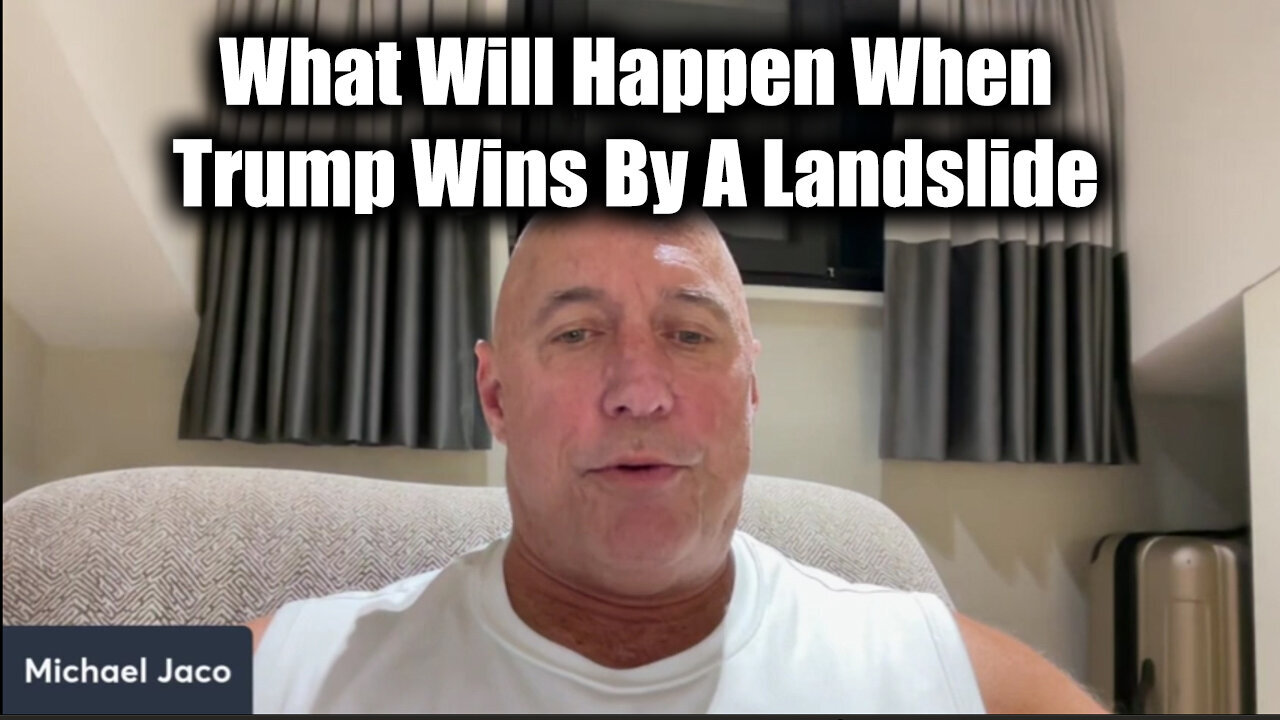 Michael Jaco SHOCKING What Will Happen When Trump Wins By A Landslide