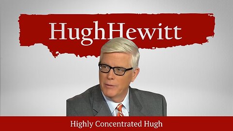 The Hugh Hewitt Show I February 7th, 2023