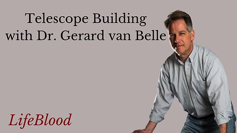 Telescope Building with Dr. Gerard van Belle