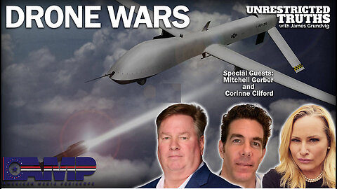 Drone Wars with Mitchell Gerber and Corinne Cliford | Unrestricted Truths Ep. 272