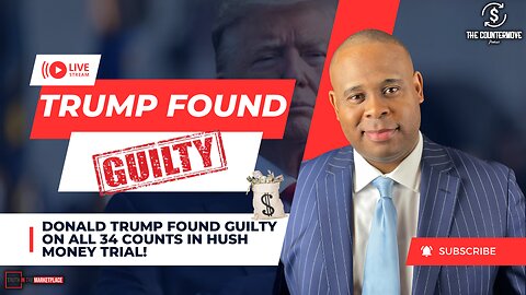 DONALD TRUMP FOUND GUILTY ON ALL 34 COUNTS IN HUSH MONEY TRIAL!