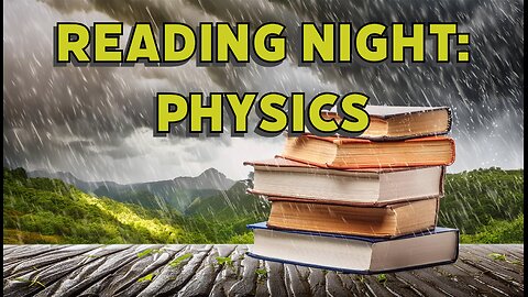 Reading Night: Physics Pt 2