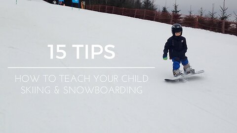 SKIING & SNOWBOARDING FOR KIDS - 15 TIPS - 1,5 & 3,5 year old