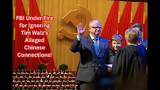 FBI Silent on Tim Walz's Alleged Links to the CCP—What Are They Hiding?