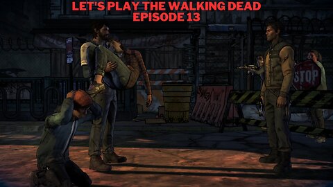 Let's Play The Waling Dead Episode 13