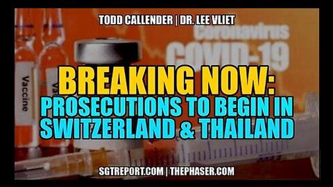 BREAKING: VAX-COVID PROSECUTIONS TO BEGIN IN SWITZERLAND, POSSIBLY THAILAND (SGT Report 2.4.23)