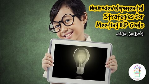 Use Neurodevelopmental Strategies for Meeting IEP Goals