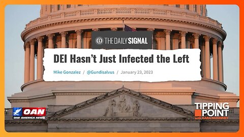 Tipping Point - DEI Hasn't Just Infected the Left