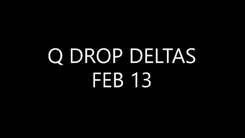 Q DROP DELTAS FEB 13