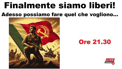 Finalmente siamo liberi! Adesso possiamo fare quel che vogliono...