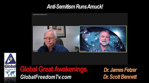 Dr. Scott Bennett with Dr. James Fetzer: Anti-Semitism Runs Amuck! 2024-05-07