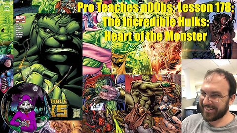 Pro Teaches n00bs: Lesson 178: The Incredible Hulks: Heart of the Monster