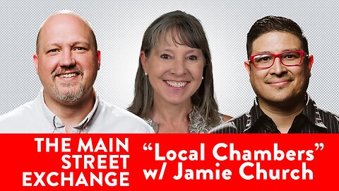 "Local Chambers w/ Jamie Church" | #4 | The Main Street Exchange Podcast