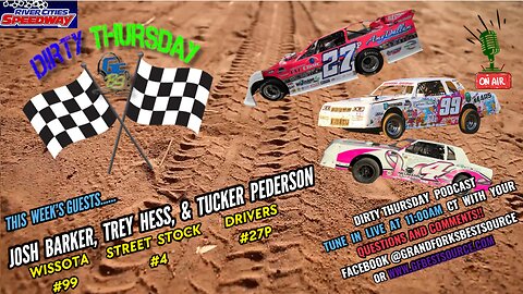 DIRTY THURSDAY with Late Model #27P Tucker Pederson & Street Stocks #99 Josh Barker & #4 Trey Hess