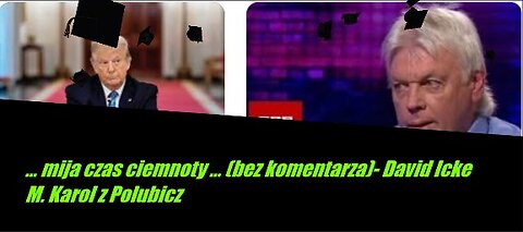 … MIJA CZAS CIEMNOTY … (bez komentarza) - David Icke