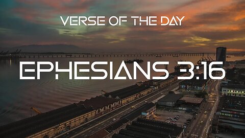 January 29, 2023 - Ephesians 3:16 // Verse of the Day