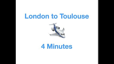 #154 London to Toulouse in 4 minutes