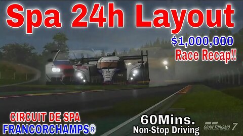 Gran Turismo 7; Spa 24h Layout-$1,000,00 Race Recap