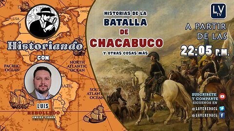 Historiando Ep. 01 - Historias de la Batalla de Chacabuco y otras cosas más. / Nuevo Programa