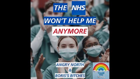 The NHS won't help me anymore - A song by Angry North & Boris's Bitches