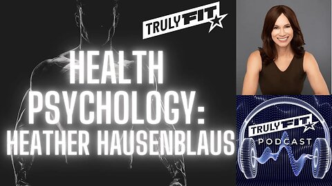 Health Psychology: Heather Hausenblaus