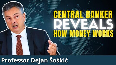 Ex-Director of Serbian Central Bank Destroys Myths About Money And Debt - Dejan Šoškić