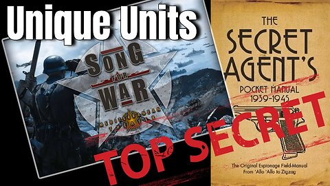 Song for War : Unique Units - Top Secret Briefing