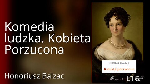 Kobieta porzucona, Komedia ludzka - Honoré de Balzac | Audiobook PL