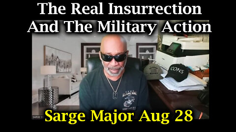 The Real Insurrection And The Military Action - Sarge Major Intel - 8/29/24..