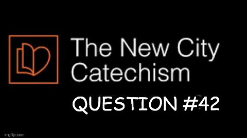 New City Catechism Question 42: How is the Word of God to be read and heard?