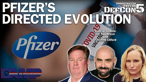 Pfizer’s ‘Directed Evolution’ with Dr. Tau Braun and Corrine Clifford | Unrestricted Truths Ep. 271