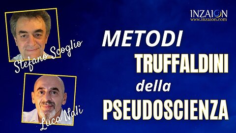 METODI TRUFFALDINI DELLA PSEUDOSCIENZA - Stefano Scoglio - Luca Nali