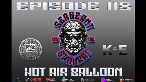 Sergeant and the Samurai Episode 118: Hot Air Balloon