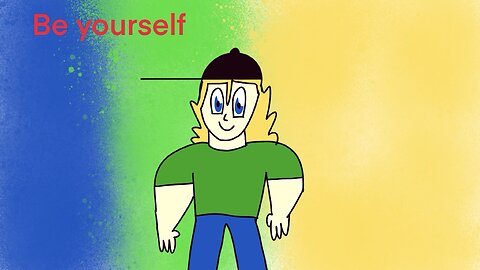 Be yourself