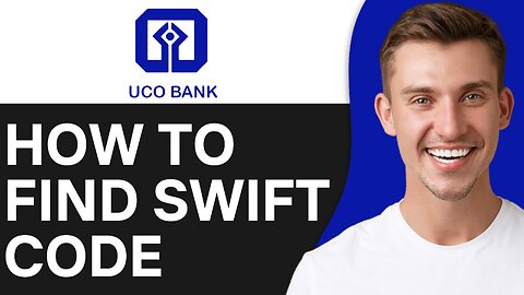 HOW TO FIND UCO BANK SWIFT CODE