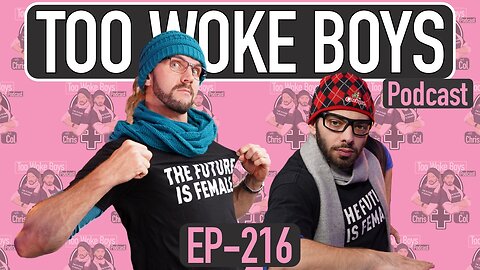 Too Woke Boys 216: Freak Off A Leash