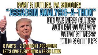 ASSASSIN PART 5- SPECIAL: ASSASSIN ANALYSIS-A-THON Butler, PA Shooter PART 5