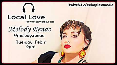 Local Love EP233 - Melody Renae Interview And Live Performance