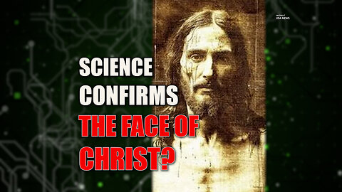 Science Confirms the Face of Christ?