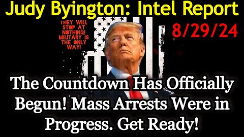 Judy Byington Situation Update: Special Intel Report 8/29/24