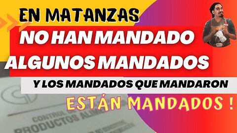 En Matanzas no han mandado algunos mandados. Y los mandados que mandaron están mandados!