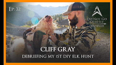 Cliff Gray Debriefs My 1st DIY Elk Hunt