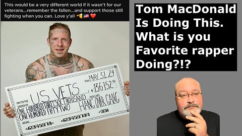 Tom MacDonald is doing this for veterans. Looks to me like Tom loves America.