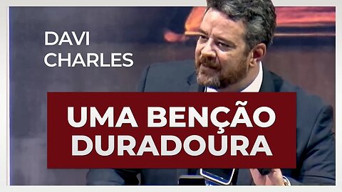 UMA BENÇÃO DURADOURA | Davi Charles