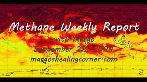 Methane Weekly Report with Margo (Sept. 22, 2024)