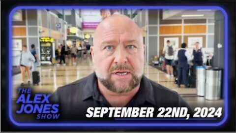 The Alex Jones Show September 22, 2024