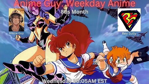 Anime Guy Presents: Weekday Anime | 80s Month Kickoff with @EricOSullivan